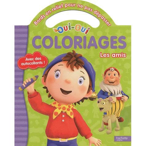 Oui-Oui - Coloriages Pour Ne Pas Depasser - Les Amis - Collective - Książki - HACHETTE JEUNESSE - 9782012267510 - 21 kwietnia 2010