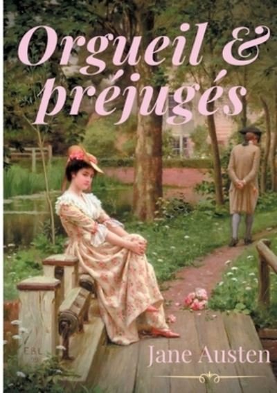 Cover for Jane Austen · Orgueil et prejuges: un roman sentimental historique de Jane Austen (Paperback Bog) (2021)
