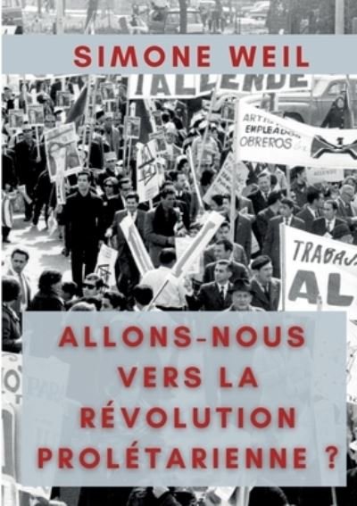 Cover for Simone Weil · Allons-nous vers la Révolution Prolétarienne ? (Paperback Bog) (2022)