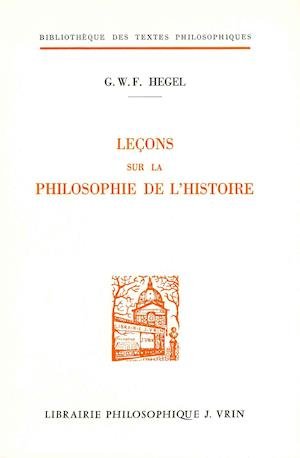 Cover for G.w.f. Hegel · Lecons Sur La Philosophie De L'histoire (Bibliotheque Des Textes Philosophiques) (French Edition) (Paperback Bog) [French edition] (1979)