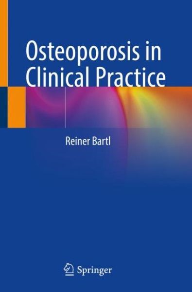 Cover for Reiner Bartl · Osteoporosis in Clinical Practice (Hardcover Book) [1st ed. 2023 edition] (2023)