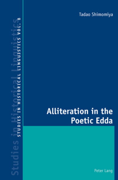 Alliteration in the Poetic Edda - Studies in Historical Linguistics - Tadao Shimomiya - Books - Peter Lang AG, Internationaler Verlag de - 9783034301510 - February 9, 2011