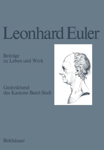 Leonhard Euler 1707-1783: Beitrage Zu Leben Und Werk - E a Fellmann - Books - Springer Basel - 9783034893510 - March 17, 2012