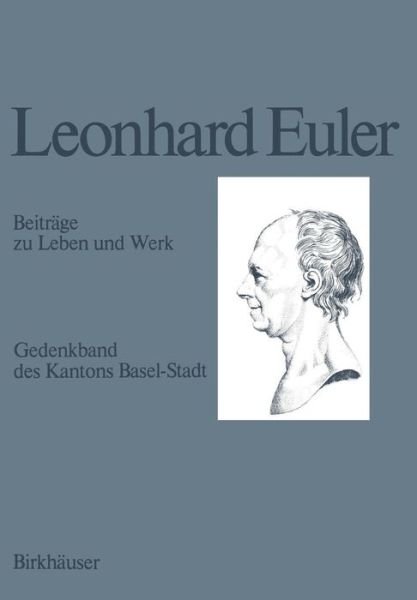 Leonhard Euler 1707-1783: Beitrage Zu Leben Und Werk - E a Fellmann - Livros - Springer Basel - 9783034893510 - 17 de março de 2012