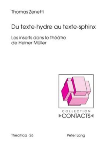 Cover for Zenetti Thomas Zenetti · Du texte-hydre au texte-sphinx: Les inserts dans le theatre de Heiner Mueller (Paperback Book) (2007)