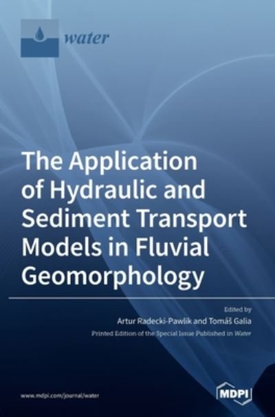 Cover for Artu Radecki-pawlik · The Application of Hydraulic and Sediment Transport Models in Fluvial Geomorphology (Gebundenes Buch) (2020)