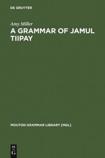 Cover for A. Miller · Grammar of Jamul Tiipay (Book) (2001)