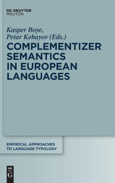 Cover for Kasper Boye · Complementizer Semantics In European Languages (Empirical Approaches To Language (Book) (2016)