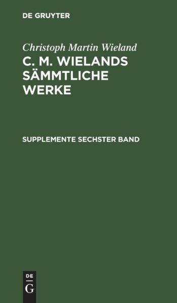 Cover for Christoph Martin Wieland · Supplemente Sechster Band (Book) (1901)