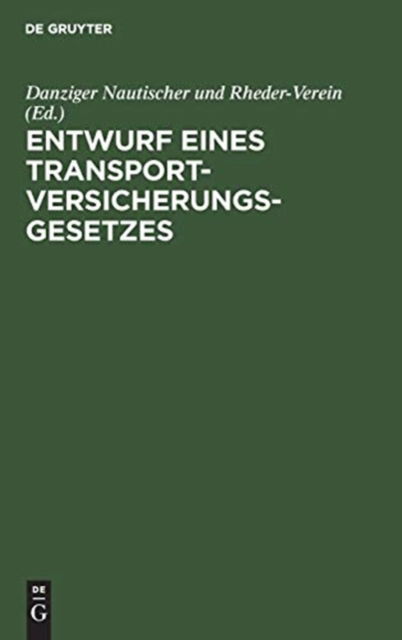 Cover for Danziger Nautischer und Rheder-Verein Staff · Entwurf Eines Transportversicherungsgesetzes (Book) (1904)