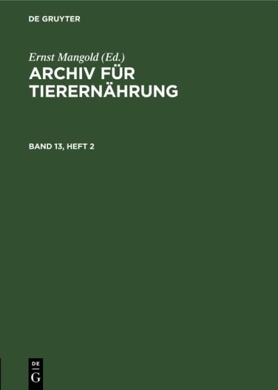 Cover for Akademie der Akademie der Landwirtschaftswissenschaften der Deutschen Demokratischen Republik · Archiv Für Tierernährung. Band 13, Heft 2 (Bok) (1964)