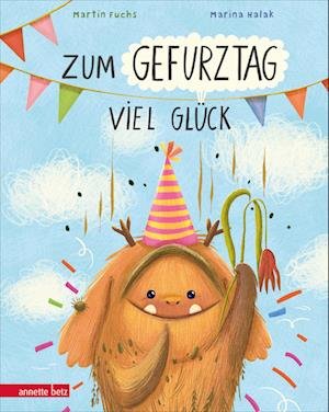 Zum Gefurztag viel Glück - Martin Fuchs - Books - Annette Betz im Ueberreuter Verlag - 9783219119510 - July 19, 2022