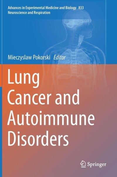 Cover for Mieczyslaw Pokorski · Lung Cancer and Autoimmune Disorders - Advances in Experimental Medicine and Biology (Hardcover Book) [2015 edition] (2014)