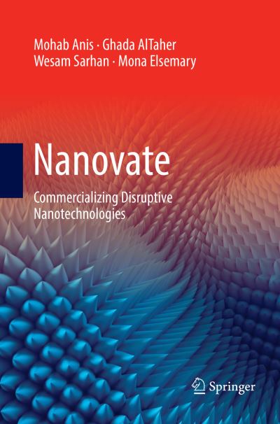 Cover for Mohab Anis · Nanovate: Commercializing Disruptive Nanotechnologies (Paperback Book) [Softcover reprint of the original 1st ed. 2017 edition] (2018)