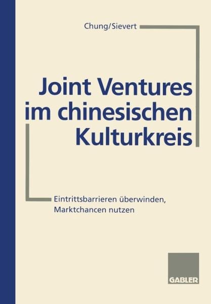 Cover for Hans-w Sievert · Joint Ventures im Chinesischen Kulturkreis (Paperback Book) [Softcover reprint of the original 1st ed. 1995 edition] (2012)