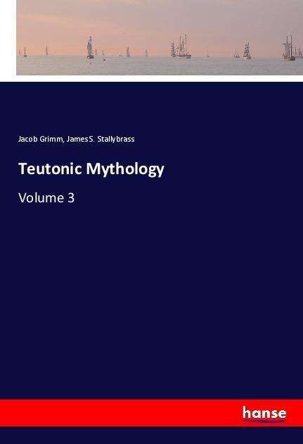 Teutonic Mythology - Grimm - Livres -  - 9783337482510 - 