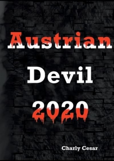 Austrian Devil 2020 - Charly Cesar - Books - tredition GmbH - 9783347311510 - April 28, 2021