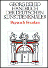 Cover for Georg Dehio · Dehio - Handbuch der deutschen Kunstdenkmaler / Bayern Bd. 1 Franken: Regierungsbezirke Oberfranken, Mittelfranken und Unterfranken (Hardcover Book) [2., durchgesehene und ergänzte Auflage edition] (1999)