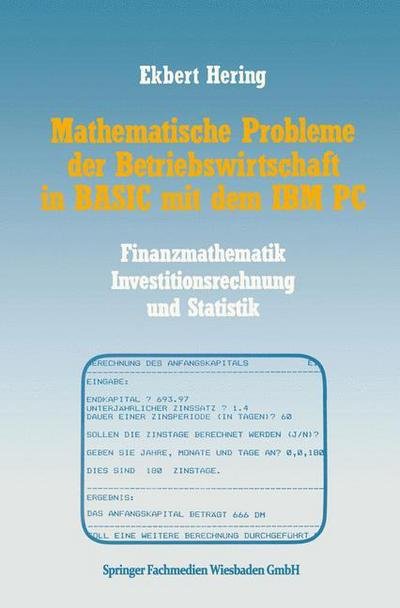 Cover for Ekbert Hering · Mathematische Probleme Der Betriebswirtschaft in Basic Mit Dem IBM PC (Paperback Bog) [1987 edition] (1987)