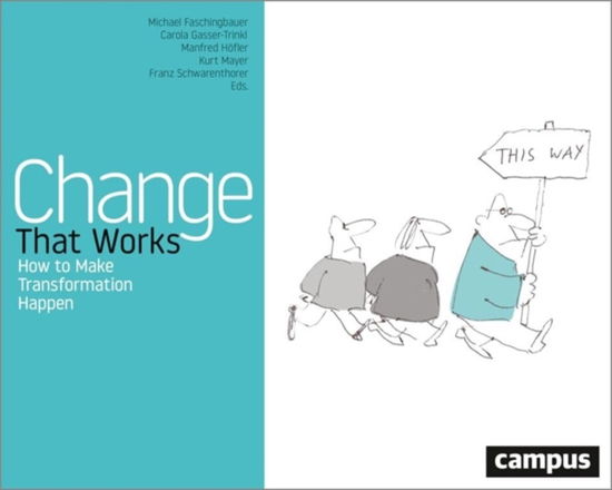 Cover for Schwarenthorer, Franz; Mayer, Kurt; HÃ¶fler, Manfred · Change That Works: How to Make Transformation Happen (Paperback Book) (2025)