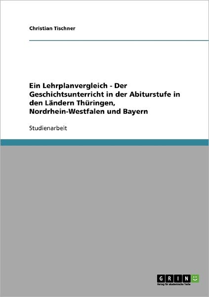 Cover for Tischner · Ein Lehrplanvergleich - Der Ge (Book) [German edition] (2013)