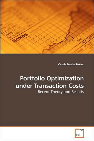 Cover for Carola Denise Fekter · Portfolio Optimization Under Transaction Costs: Recent Theory and Results (Paperback Book) (2010)