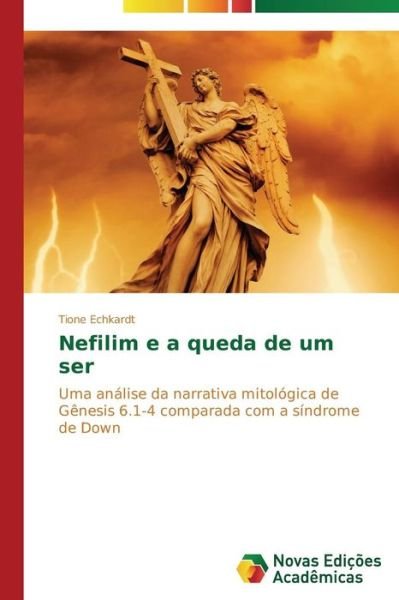 Cover for Tione Echkardt · Nefilim E a Queda De Um Ser (Taschenbuch) [Portuguese edition] (2013)
