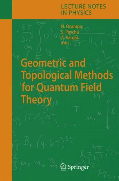 Cover for Hernan Ocampo · Geometric and Topological Methods for Quantum Field Theory - Lecture Notes in Physics (Taschenbuch) [Softcover reprint of hardcover 1st ed. 2005 edition] (2010)