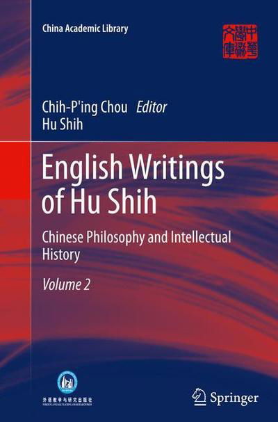 Cover for Hu Shih · English Writings of Hu Shih: Chinese Philosophy and Intellectual History (Volume 2) - China Academic Library (Paperback Bog) [2013 edition] (2015)