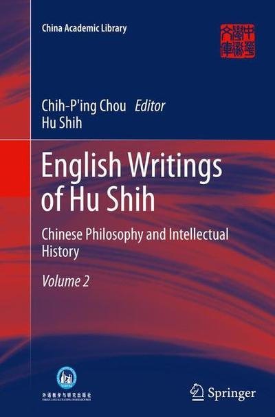 Cover for Hu Shih · English Writings of Hu Shih: Chinese Philosophy and Intellectual History (Volume 2) - China Academic Library (Paperback Book) [2013 edition] (2015)