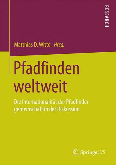 Cover for Matthias D Witte · Pfadfinden Weltweit: Die Internationalitat Der Pfadfindergemeinschaft in Der Diskussion (Paperback Book) [2015 edition] (2015)