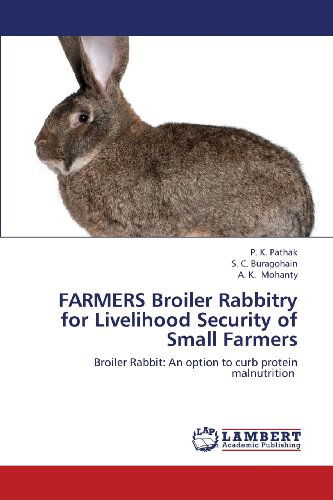 Cover for A. K. Mohanty · Farmers Broiler Rabbitry for Livelihood Security of Small Farmers: Broiler Rabbit: an Option to Curb Protein Malnutrition (Paperback Book) (2013)
