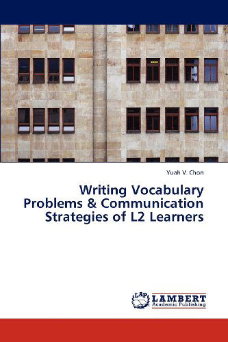 Cover for Yuah V. Chon · Writing Vocabulary Problems &amp; Communication Strategies of L2 Learners (Paperback Book) (2012)