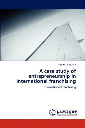 Cover for Ngo Phuong Anh · A Case Study of Entrepreneurship in International Franchising (Paperback Book) (2012)