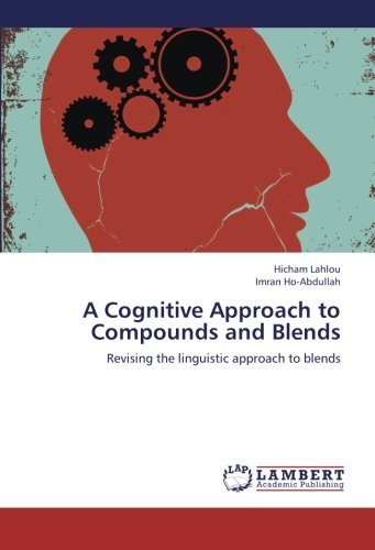 Cover for Imran Ho-abdullah · A Cognitive Approach to Compounds and Blends: Revising the Linguistic Approach to Blends (Paperback Book) (2012)