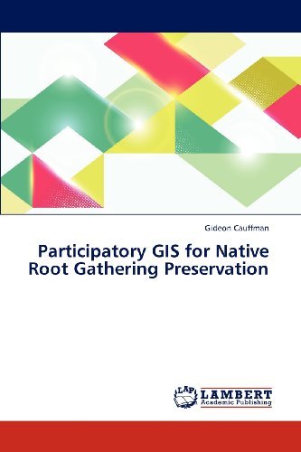 Cover for Gideon Cauffman · Participatory Gis for Native Root Gathering Preservation (Paperback Book) (2012)