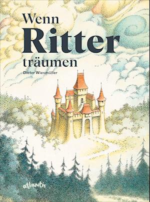 Cover for Dieter Wiesmüller · Wenn Ritter träumen (Book) (2022)