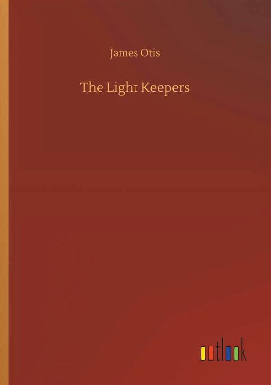 The Light Keepers - Otis - Books -  - 9783732687510 - May 23, 2018