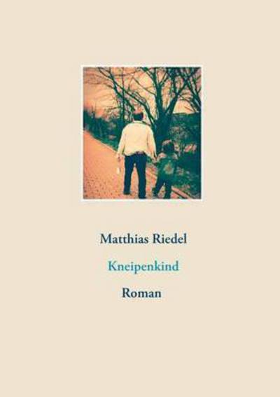 Cover for Riedel · Kneipenkind (Bok) (2017)