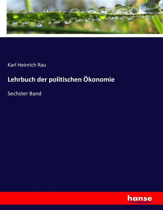 Cover for Rau · Lehrbuch der politischen Ökonomie (Bok) (2017)