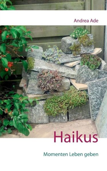 Cover for Andrea Ade · Haikus: Momenten Leben geben (Paperback Book) (2019)