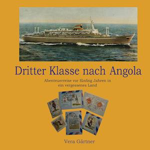 Cover for Vera Gärtner · Dritter Klasse nach Angola (Hardcover Book) (2019)