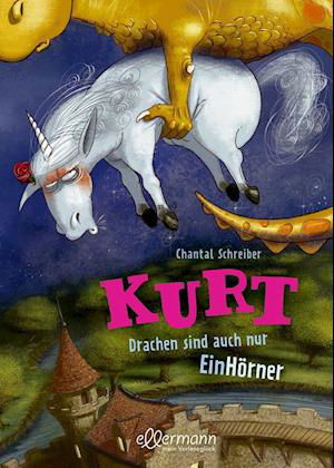 Kurt 4. Drachen sind auch nur EinHörner - Chantal Schreiber - Books - ellermann - 9783751400510 - January 8, 2022