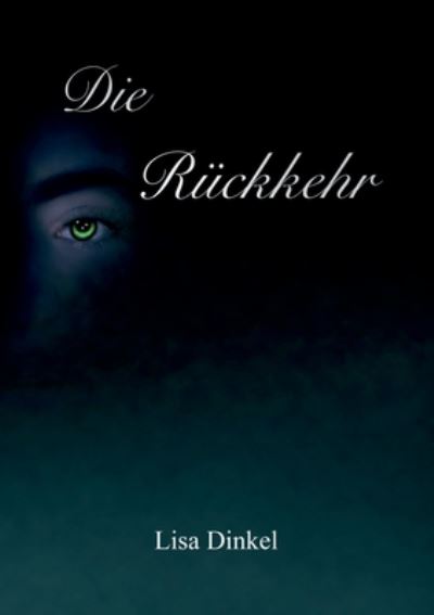 Cover for Lisa Dinkel · Die Ruckkehr (Paperback Book) (2020)