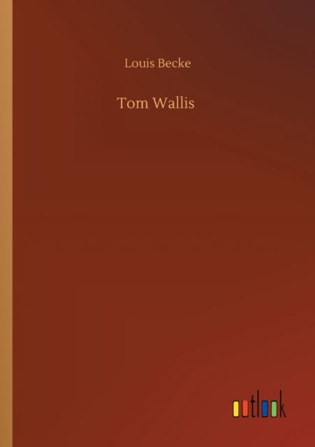 Cover for Louis Becke · Tom Wallis (Paperback Book) (2020)