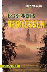 Cover for Pfrommer · Es ist nichts vergessen (Buch)