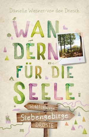 Cover for Danielle Wiesner-von den Driesch · Siebengebirge. Wandern für die Seele (Book) (2025)