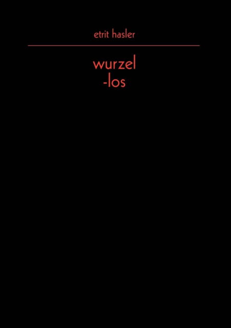 Cover for Etrit Hasler · Wurzel-los (Paperback Bog) [German edition] (2002)