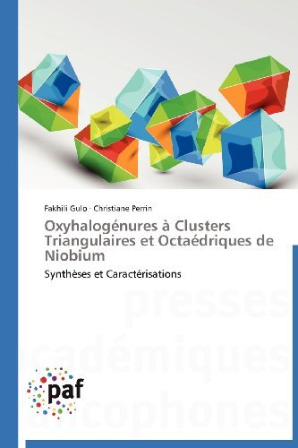 Cover for Christiane Perrin · Oxyhalogénures À Clusters Triangulaires et Octaédriques De Niobium: Synthèses et Caractérisations (Paperback Book) [French edition] (2018)