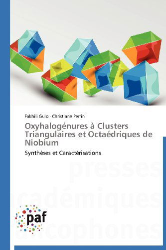 Cover for Christiane Perrin · Oxyhalogénures À Clusters Triangulaires et Octaédriques De Niobium: Synthèses et Caractérisations (Taschenbuch) [French edition] (2018)